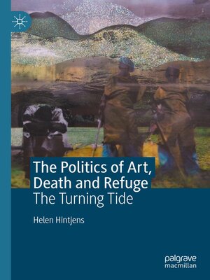 cover image of The Politics of Art, Death and Refuge